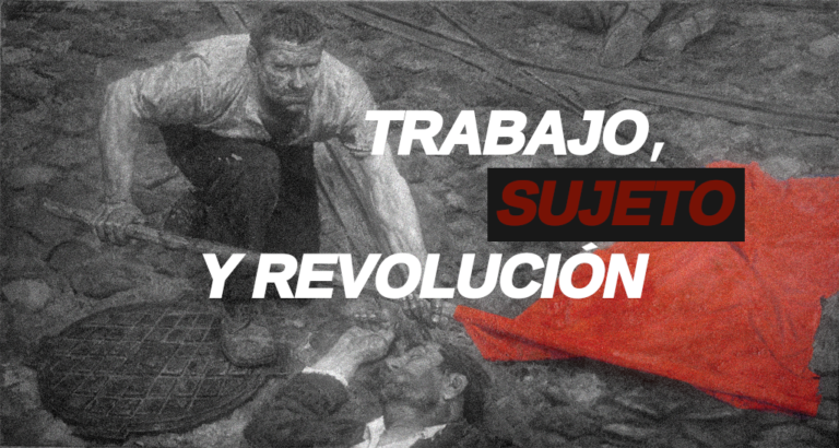 Trabajo, Sujeto y Revolución