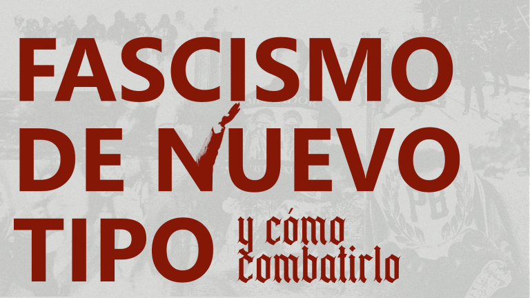 Fascismo de Nuevo Tipo, y cómo combatirlo